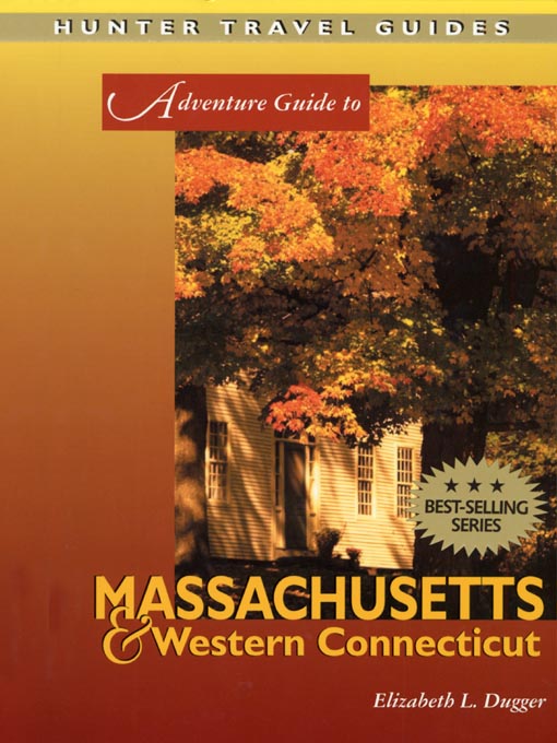 Title details for Adventure Guide to Massachusetts & Western Connecticut by Elizabeth L. Dugger - Available